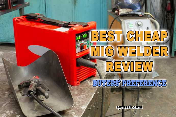 Best-Cheap-MIG-Welder-Review--Buyers’-Preference